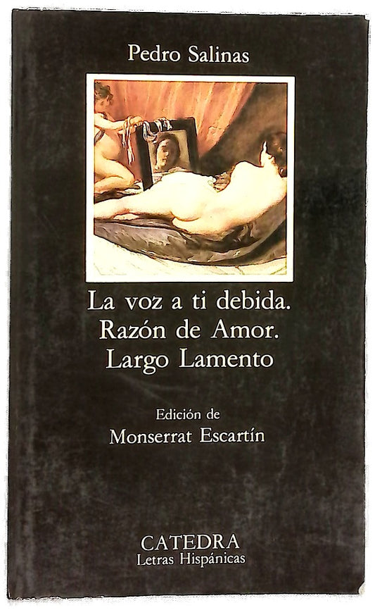La voz a ti debida Razón de amor ; Largo lamento