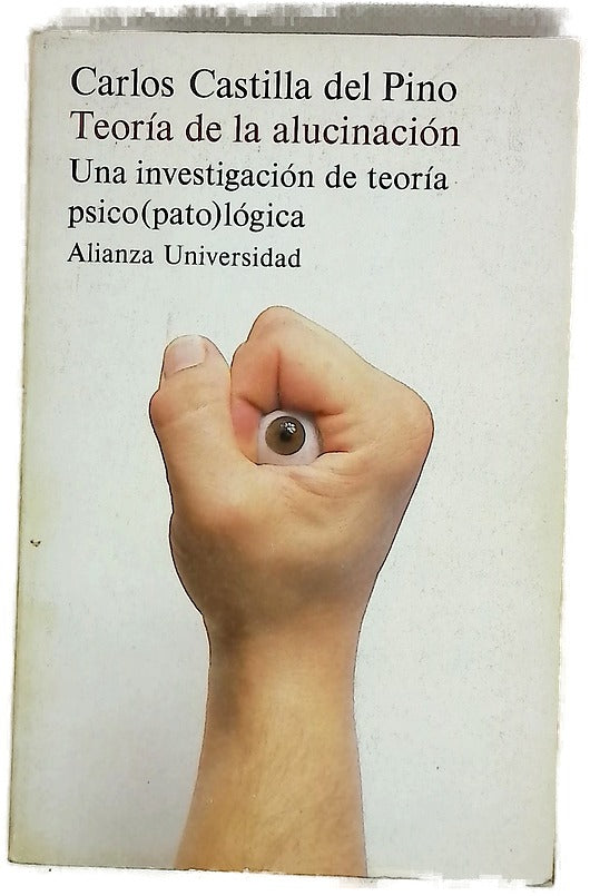 Teoría de la alucinación : una investigación de teoría psico(pato)lógica