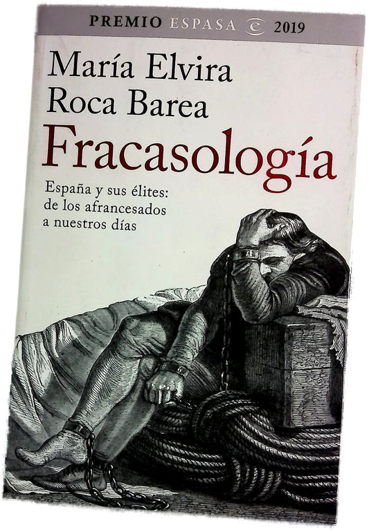 Fracasología : España y sus élites : de los afrancesados a nuestros días