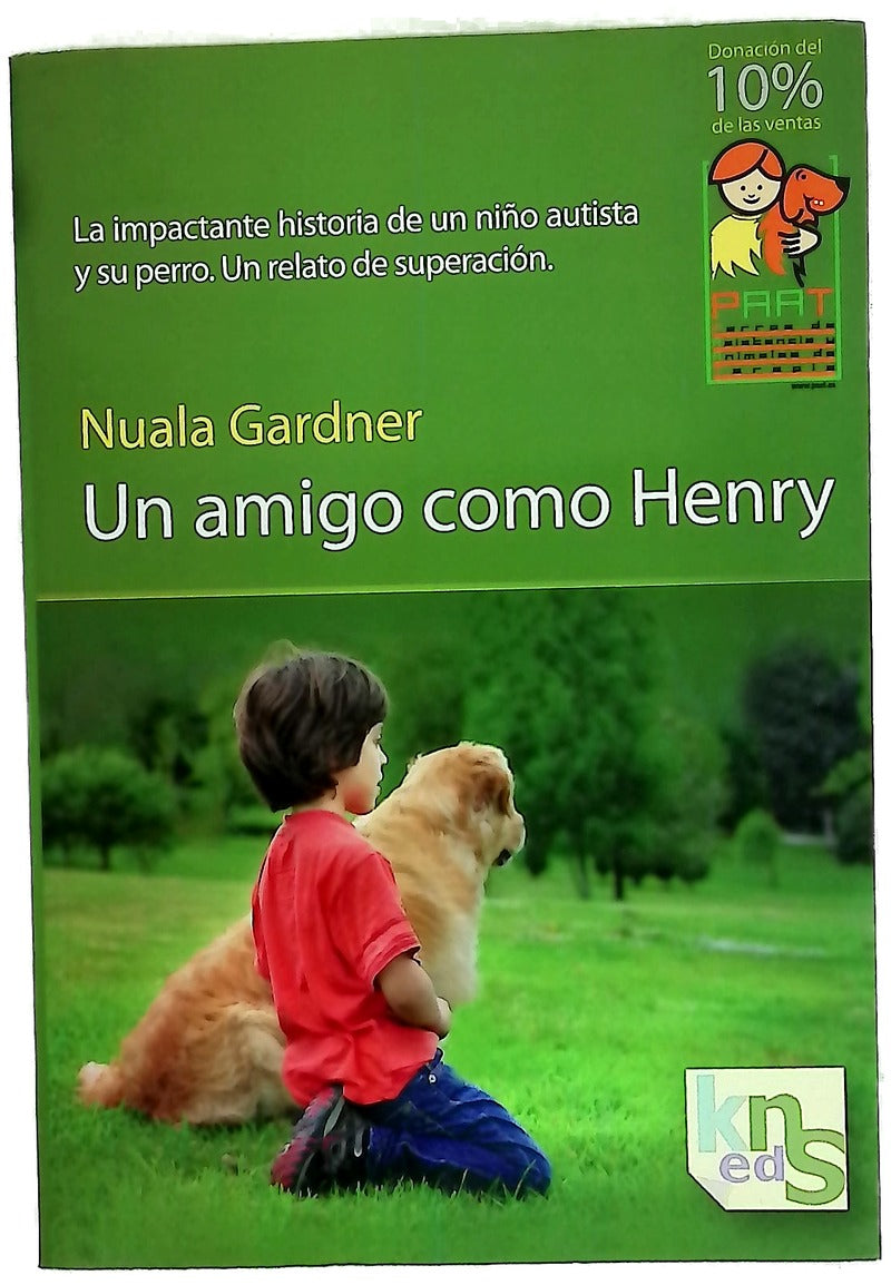 Un amigo como Henry la impactante historia de un niño autista y su perro, un relato de superación