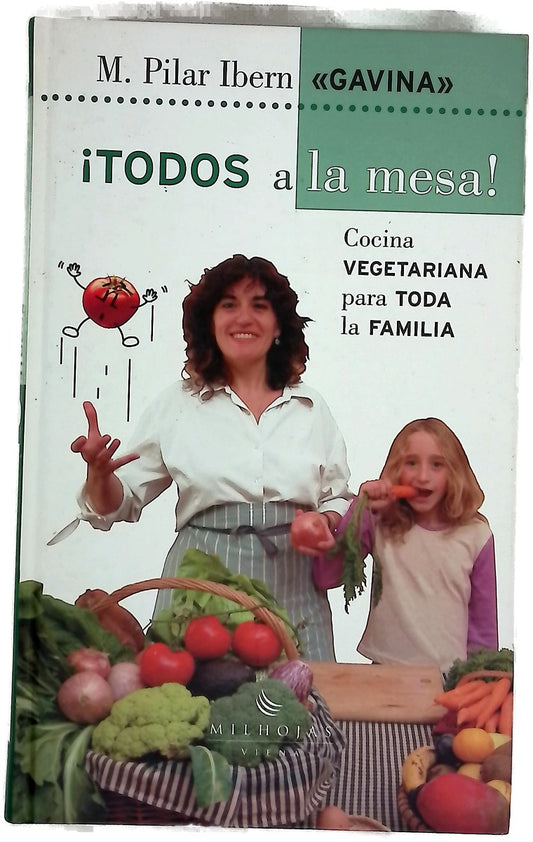 ¡Todos a la mesa! cocina vegetariana para toda la familia