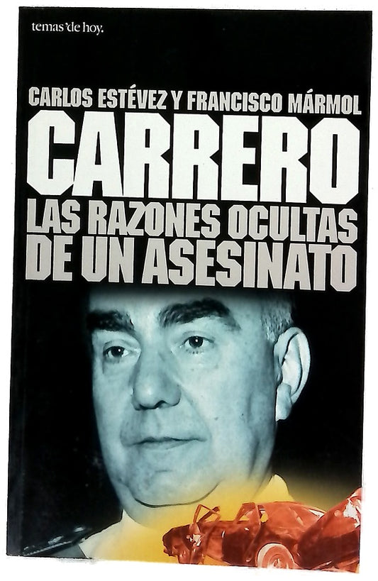 Carrero, las razones ocultas de un asesinato