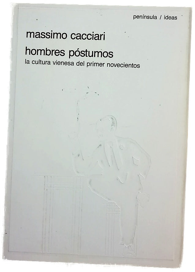 Hombres póstumos la cultura vienesa del primer novecientos