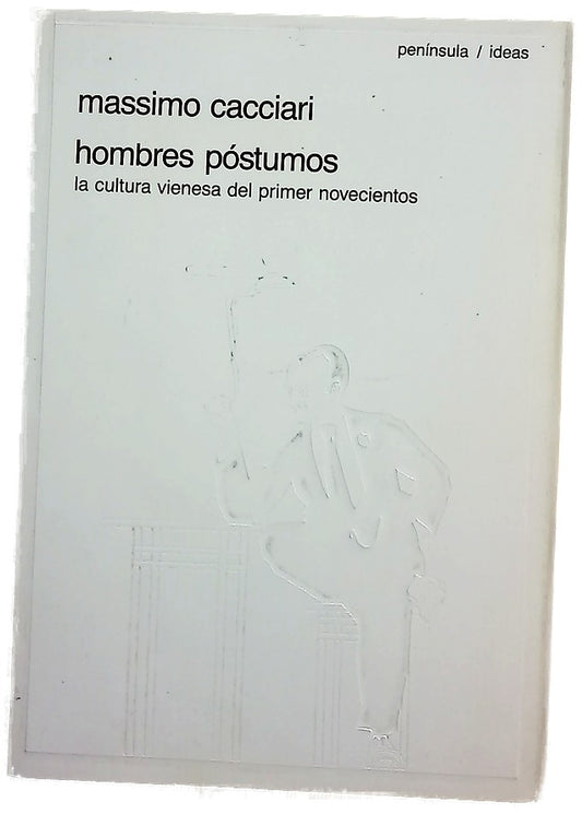 Hombres póstumos la cultura vienesa del primer novecientos