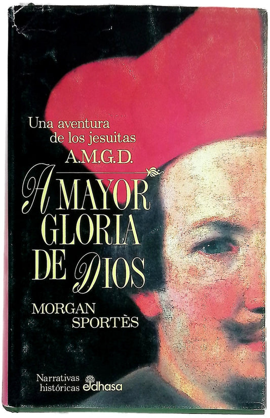 A mayor gloria de Dios la aventura de los jesuitas en el reino de Siam