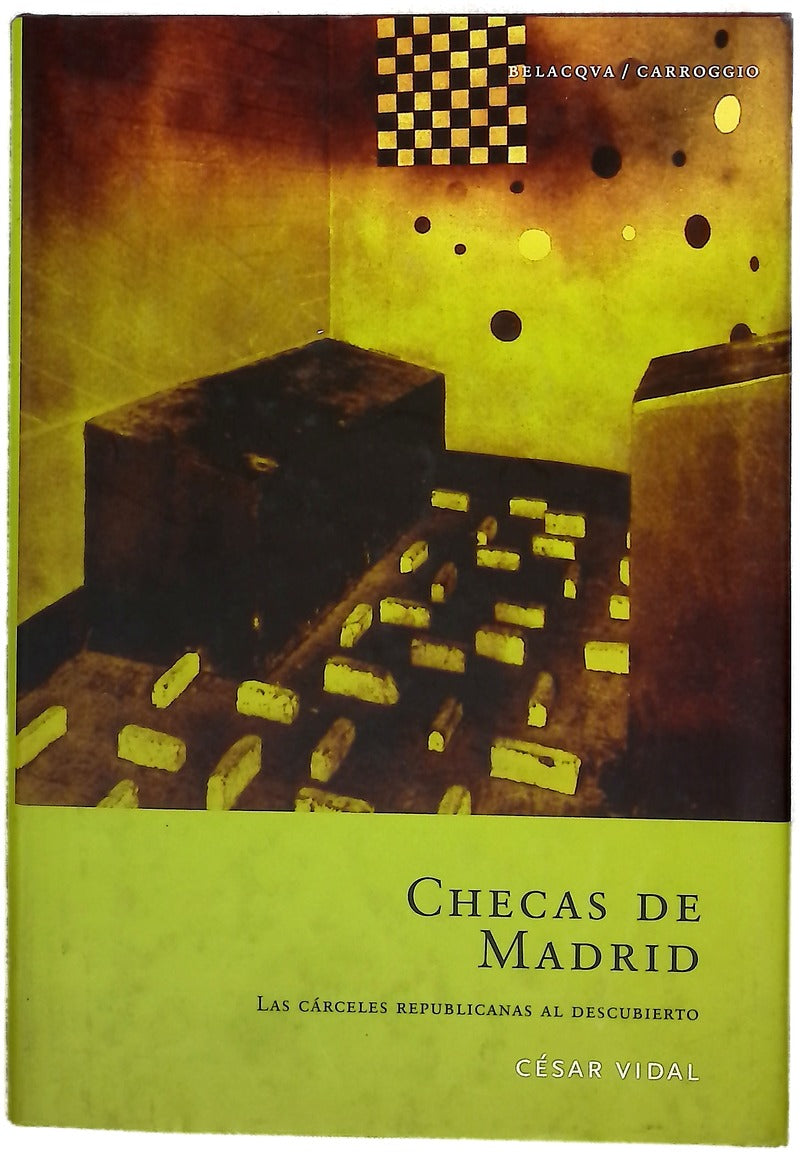 Checas de Madrid las cárceles republicanas al descubierto