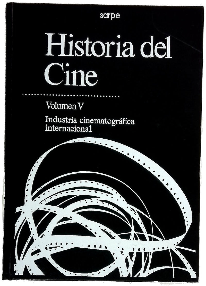 Historia del Cine. Volumen V Industria cinematográfica internacional