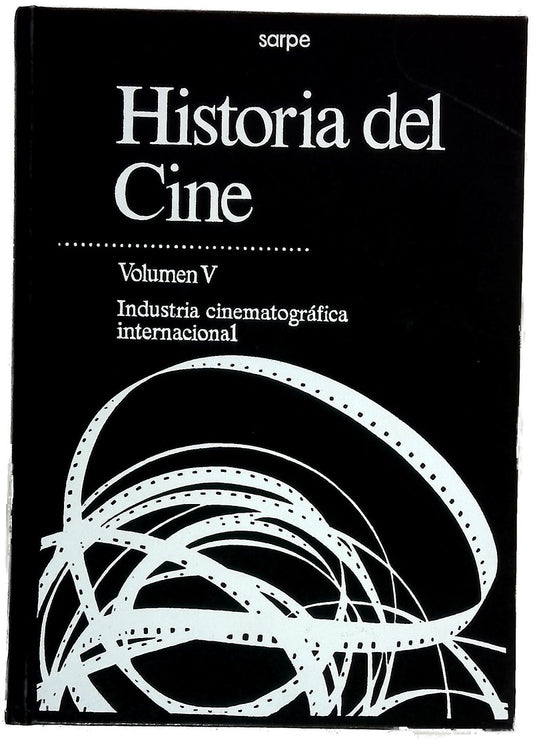 Historia del Cine. Volumen V Industria cinematográfica internacional