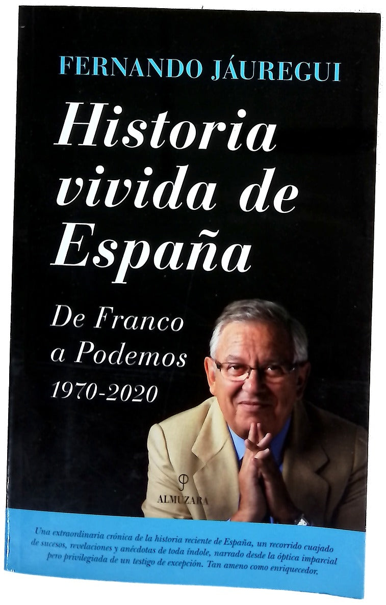 Historia vivida de España : de Franco a Podemos