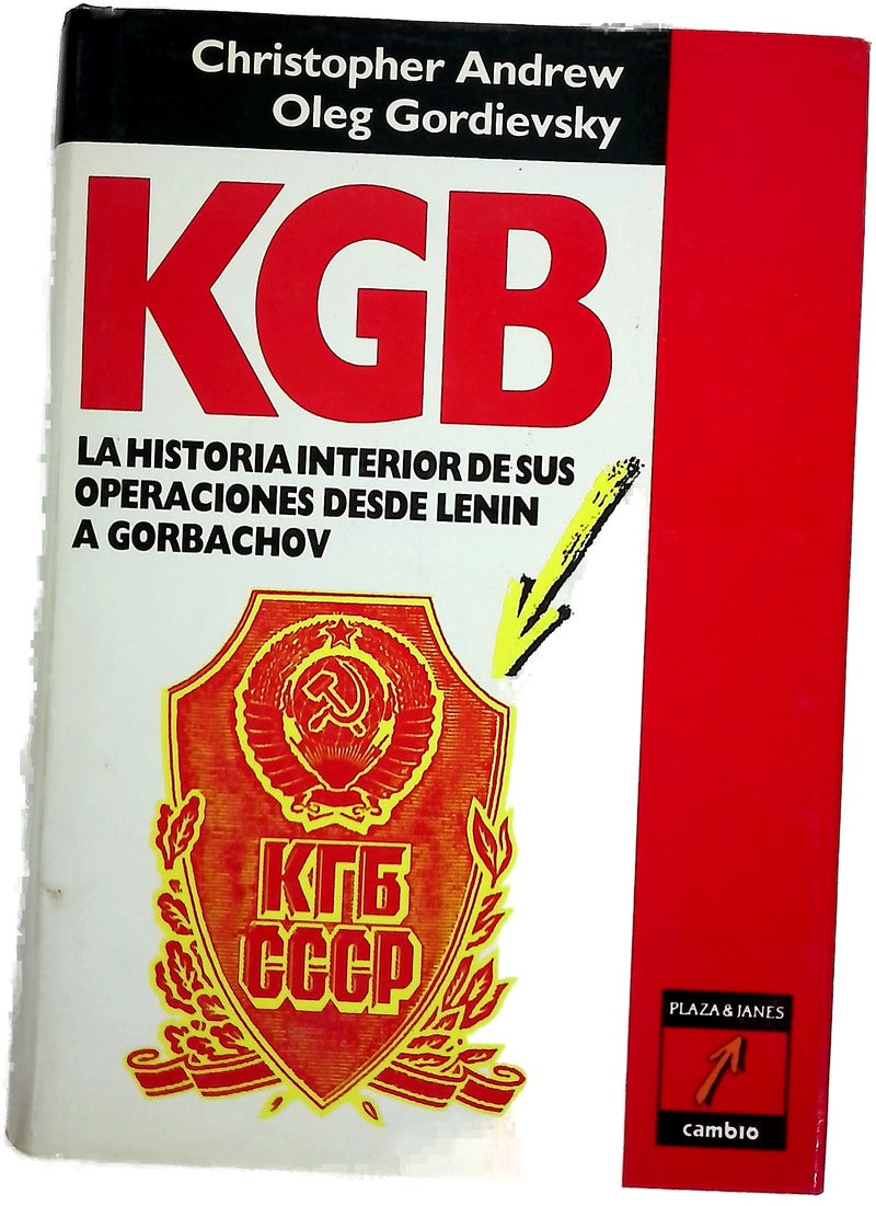 KGB la historia interior de sus operaciones desde Lenin a Gorbachov