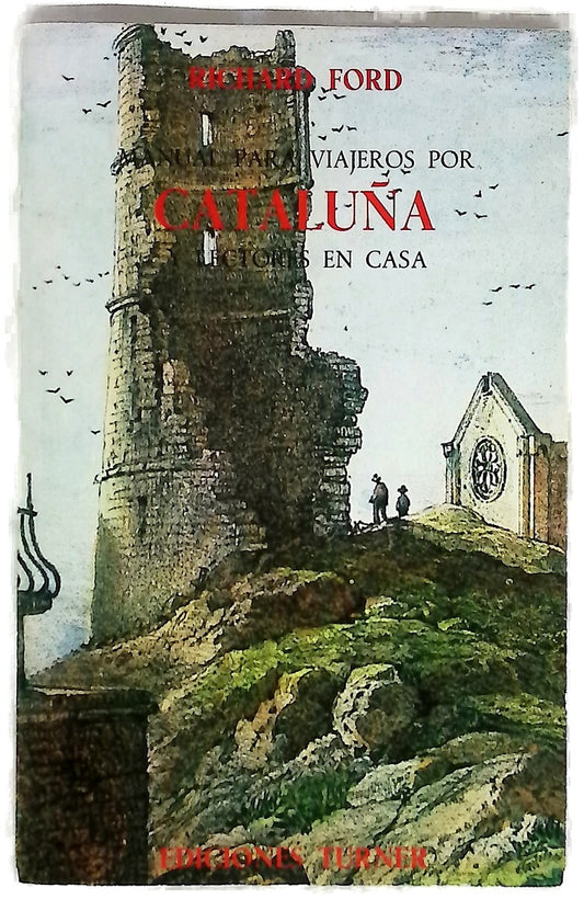 Manual para viajeros por Cataluña y lectores en casa