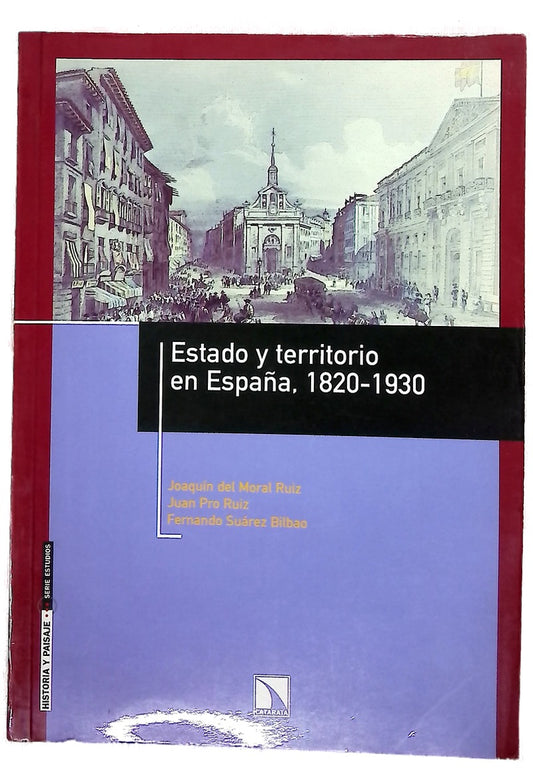 Estado y territorio en España, 1820-1930 la formación del paisaje nacional