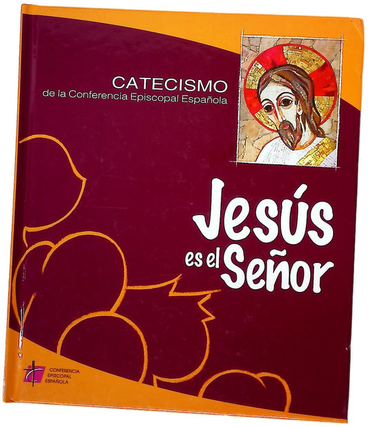 Jesús es el Señor catecismo de la Conferencia Episcopal Española, para la iniciación sacramental