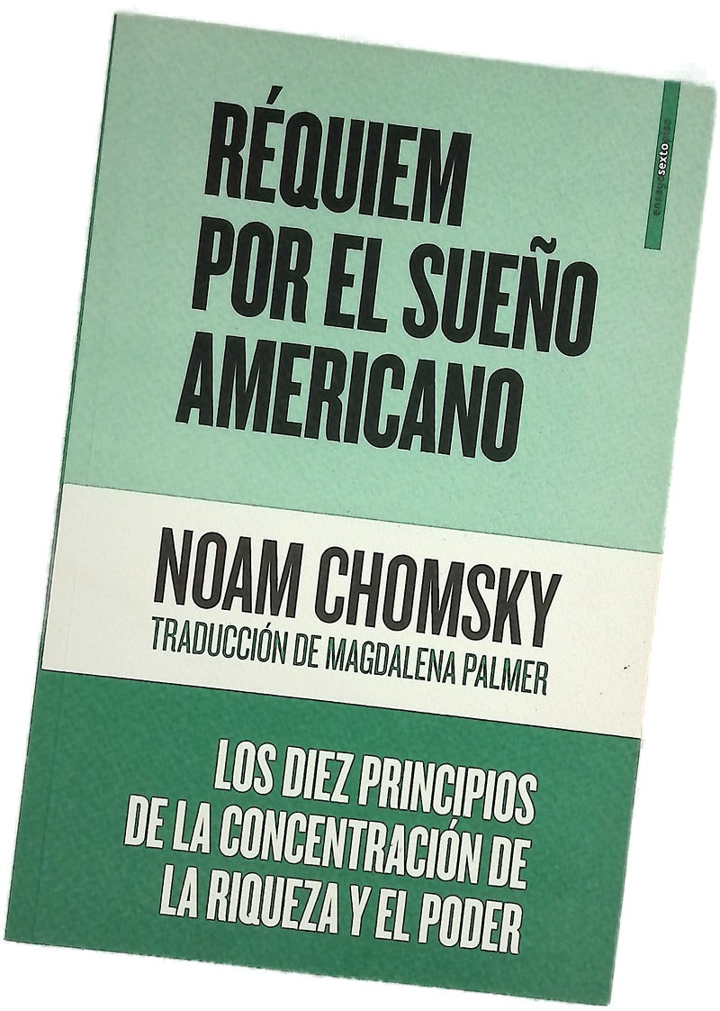 Réquiem por el sueño americano : los diez principios de la concentración de la riqueza y el poder