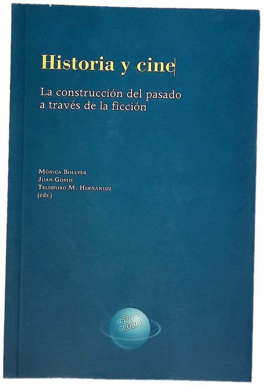 Historia y cine : la construcción del pasado a través de la ficción