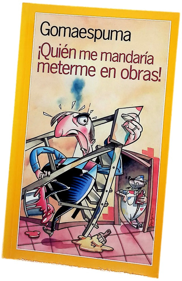 ¡Quién me mandaría meterme en obras!
