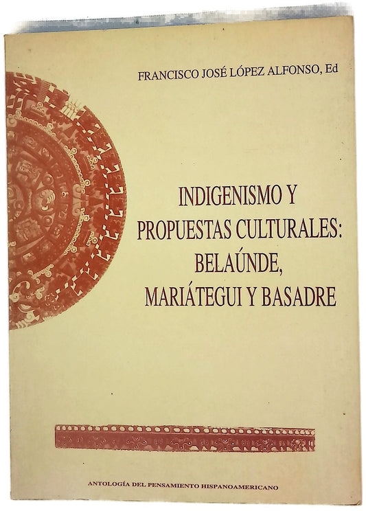 Indigenismo y propuestas culturales Belaúnde, Mariátegui y Basadre