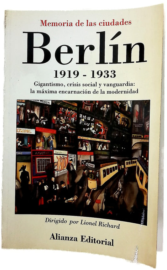 Berlín 1919-1933 gigantismo, crisis social y vanguardia : la máxima encarnación de la modernidad