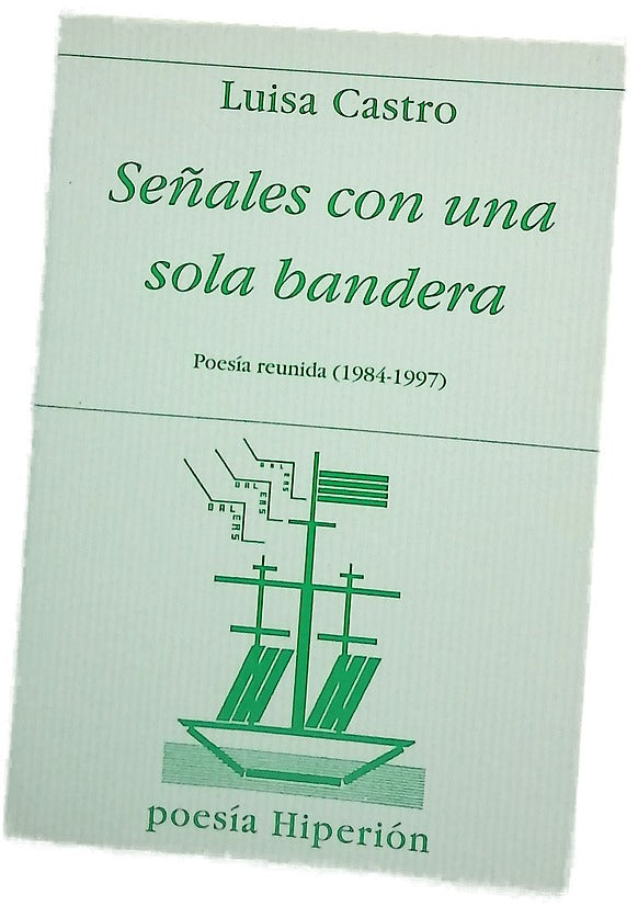 Señales con una sola bandera poesía reunida (1984-1997)