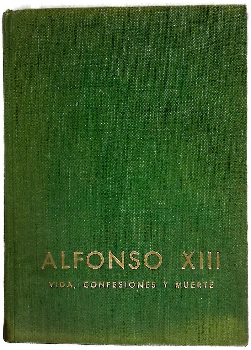 Alfonso XIII vida, confesiones y muerte
