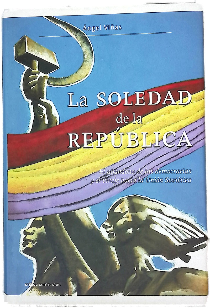 La soledad de la República el abandono de las democracias y el viraje hacia la Unión Soviética