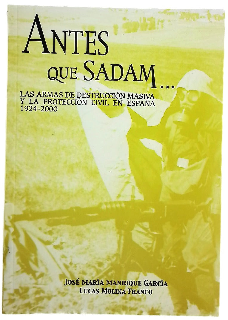 Antes que Sadam-- las armas de destrucción masiva y la protección civil en España, 1924-2000
