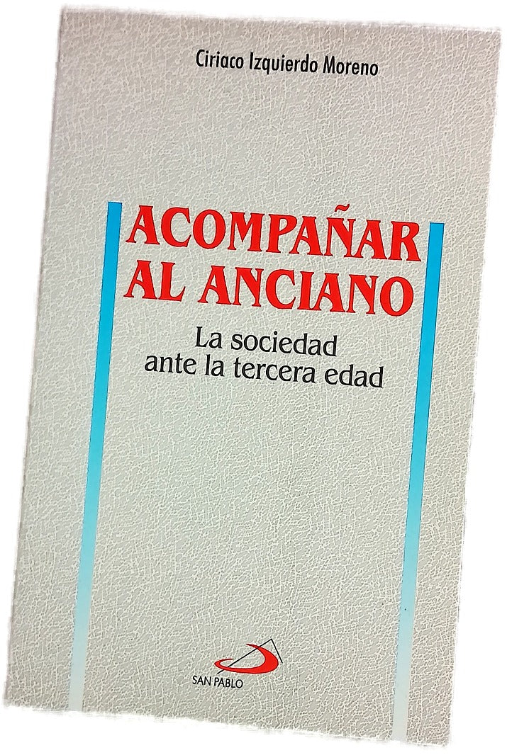 Acompañar al anciano la sociedad ante la tercera edad