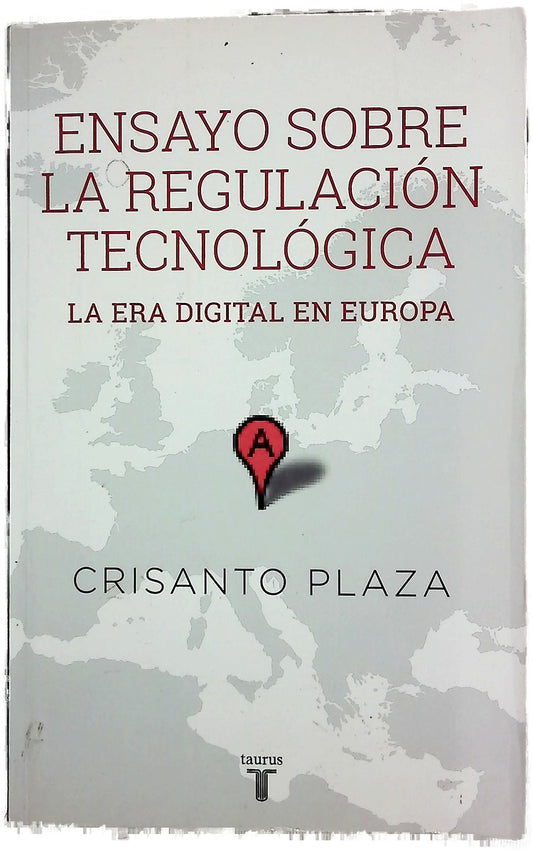 Ensayo sobre la regulación tecnológica : la era digital en Europa