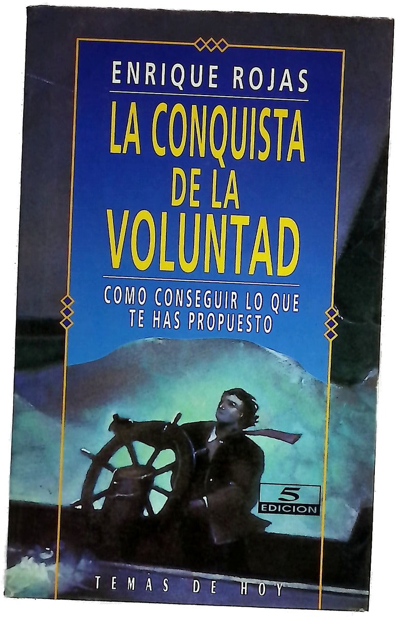 La conquista de la voluntad cómo conseguir lo que te has propuesto