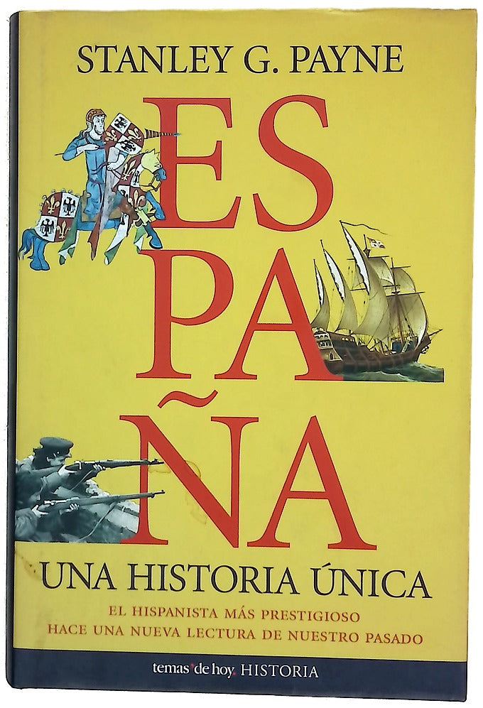 España, una historia única : el hispanista más prestigioso hace una nueva lectura de nuestro pasado