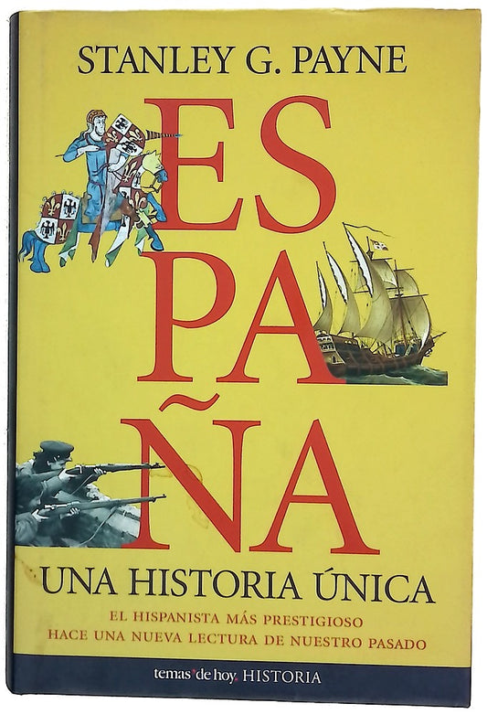 España, una historia única : el hispanista más prestigioso hace una nueva lectura de nuestro pasado