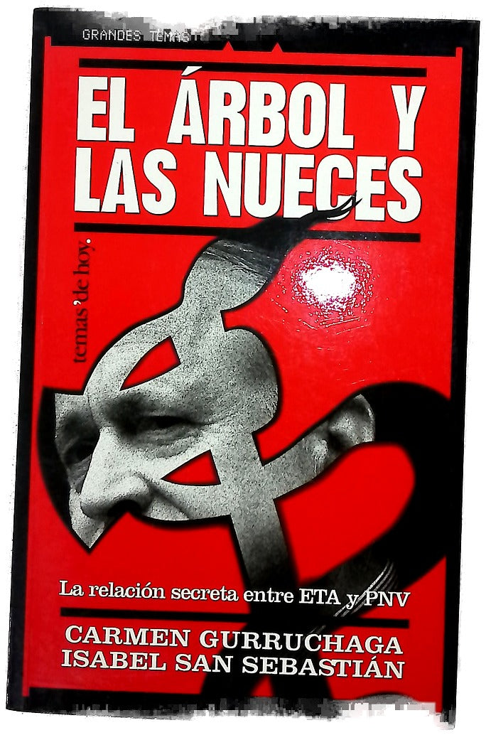 El árbol y las nueces la relación secreta entre ETA y PNV