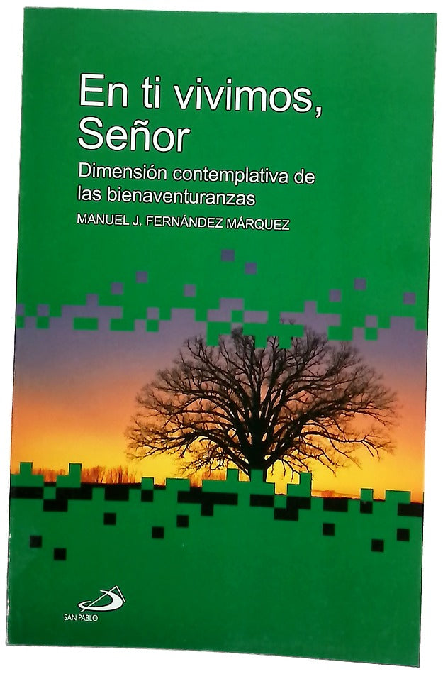 En ti vivimos, Señor dimensión contemplativa de las bienaventuranzas