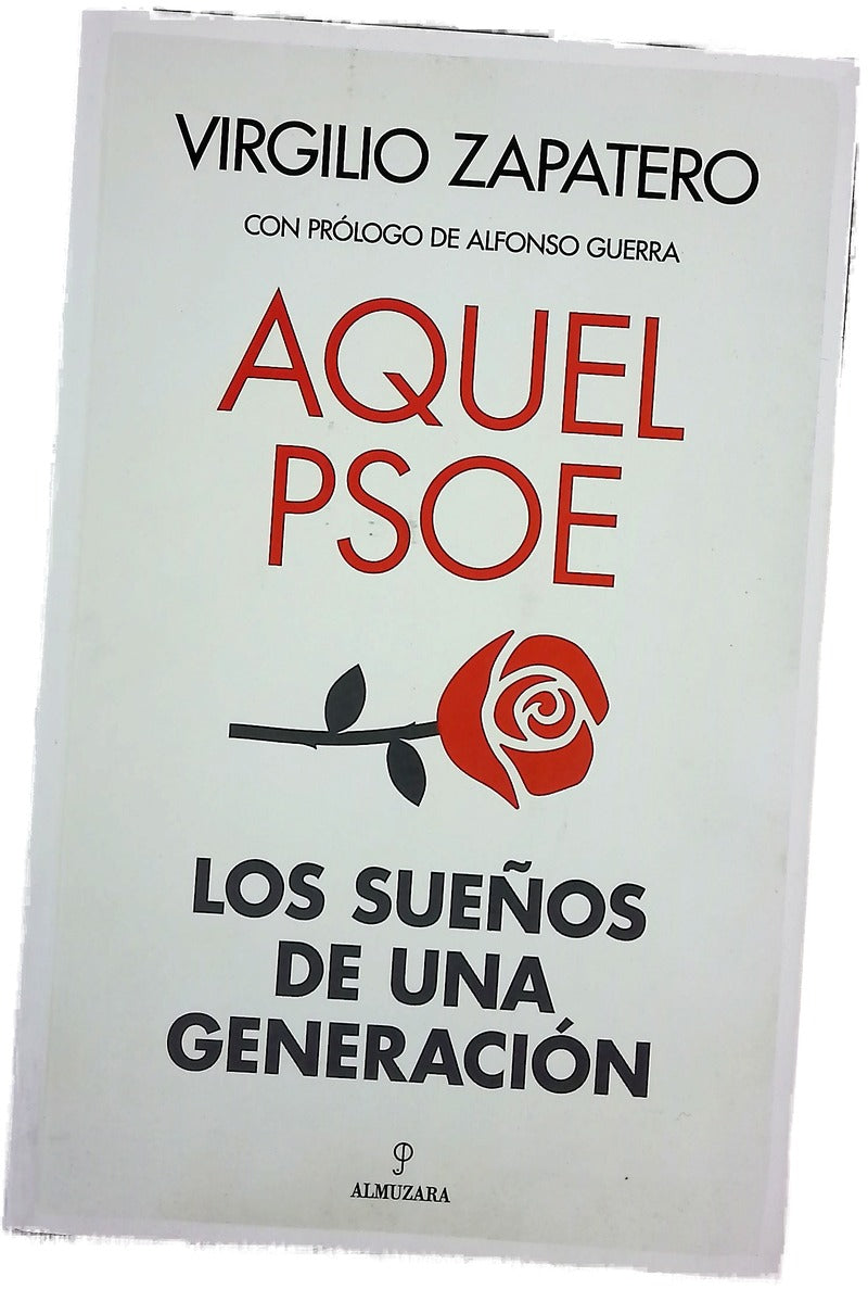 Aquel PSOE : los sueños de una generación