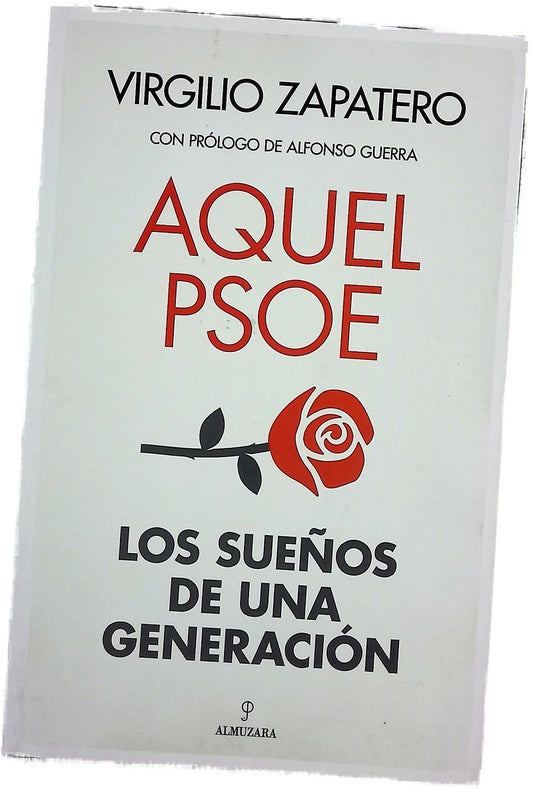 Aquel PSOE : los sueños de una generación