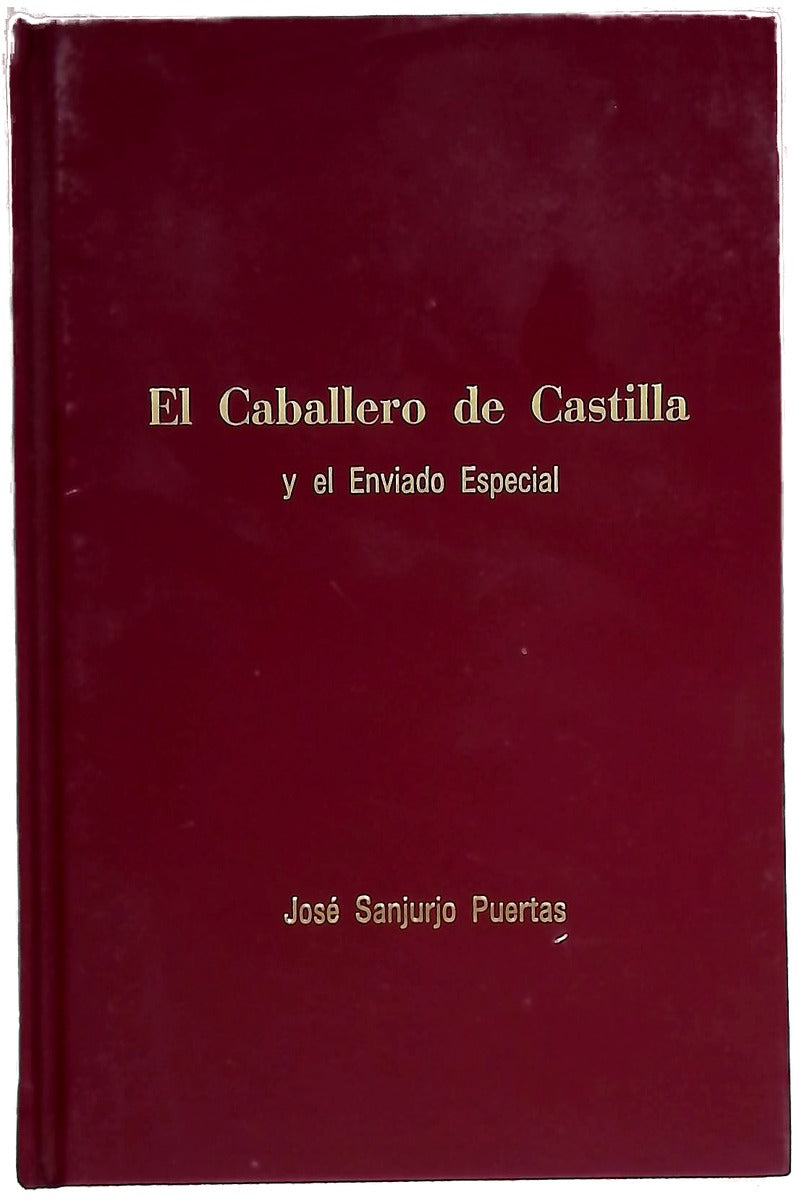 El caballero de Castilla y el enviado especial (obra original e inédita)