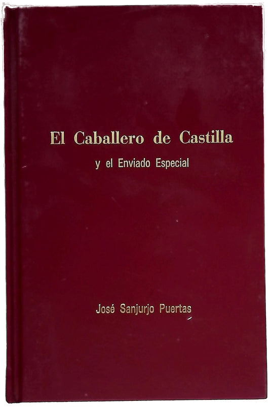 El caballero de Castilla y el enviado especial (obra original e inédita)