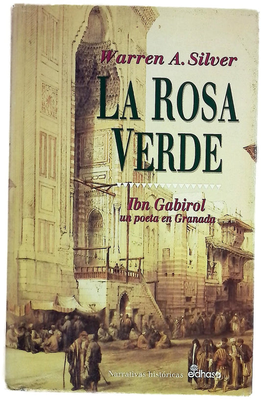 La rosa verde Ibn Gabirol, un poeta en Granada