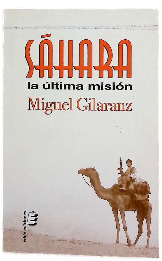 Sáhara, la última misión una novela de pilotos, ONG's y tropas españolas en el desierto