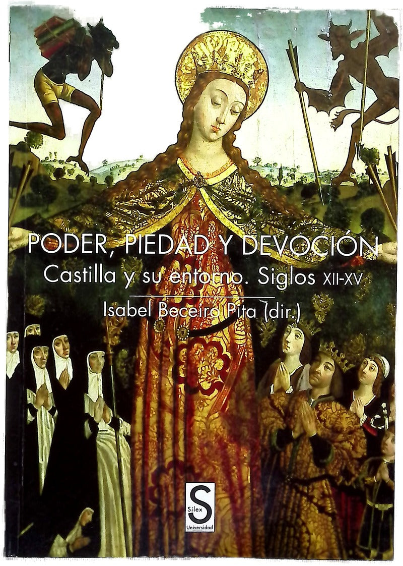 Poder, piedad y devoción : Castilla y su entorno : siglos XII-XV