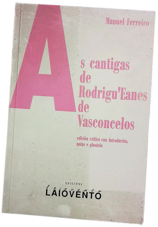 As cantigas de Rodrigu'Eanes de Vasconcelos