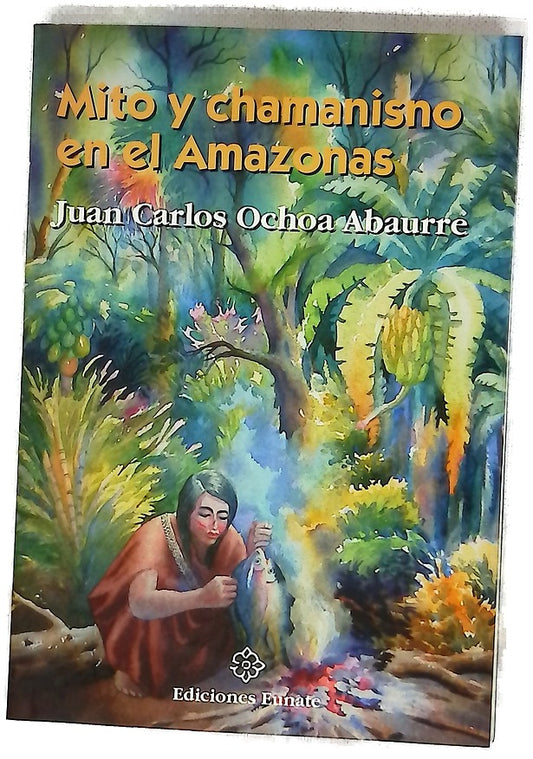 Mito y chamanismo en el Amazonas
