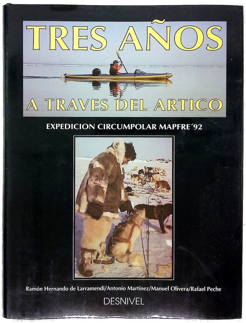 Tres años a través del Ártico el relato de la expedición circumpolar Mapfre'92