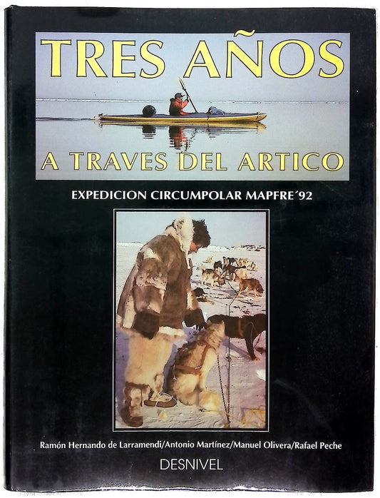 Tres años a través del Ártico el relato de la expedición circumpolar Mapfre'92