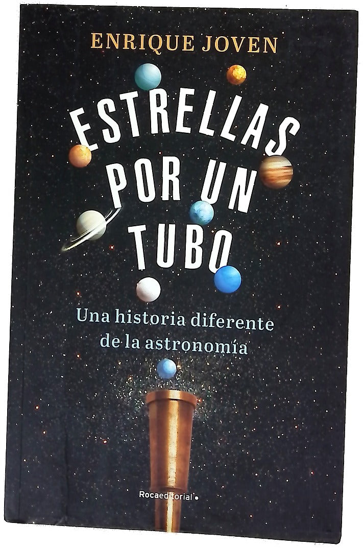Estrellas por un tubo : una historia diferente de la astronomía