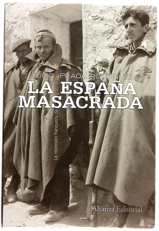 La España masacrada la represión franquista de guerra y posguerra
