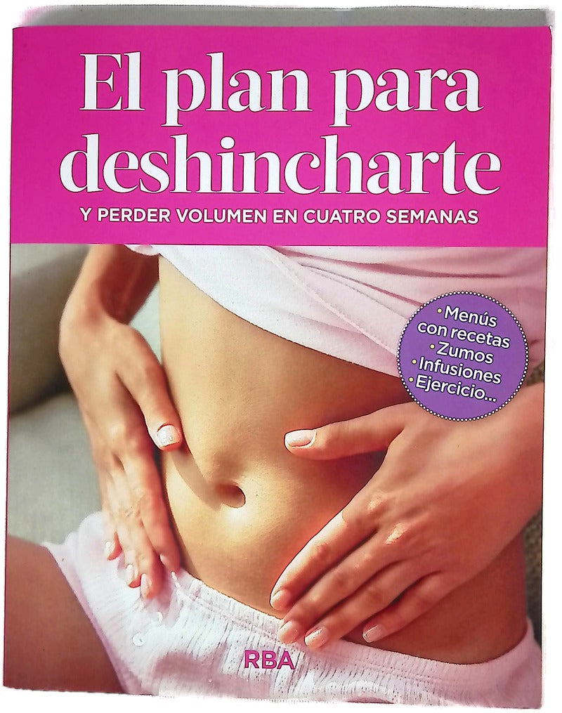 El plan para deshincharte