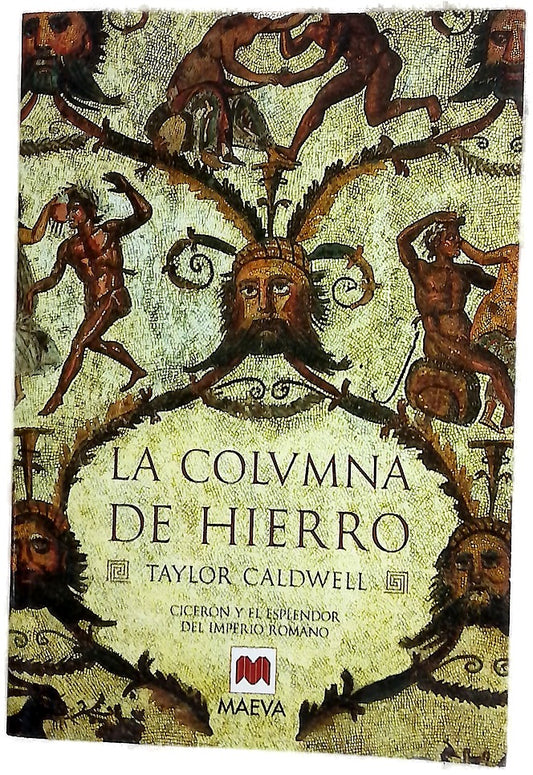 La columna de hierro Cicerón y el esplendor del Imperio Romano