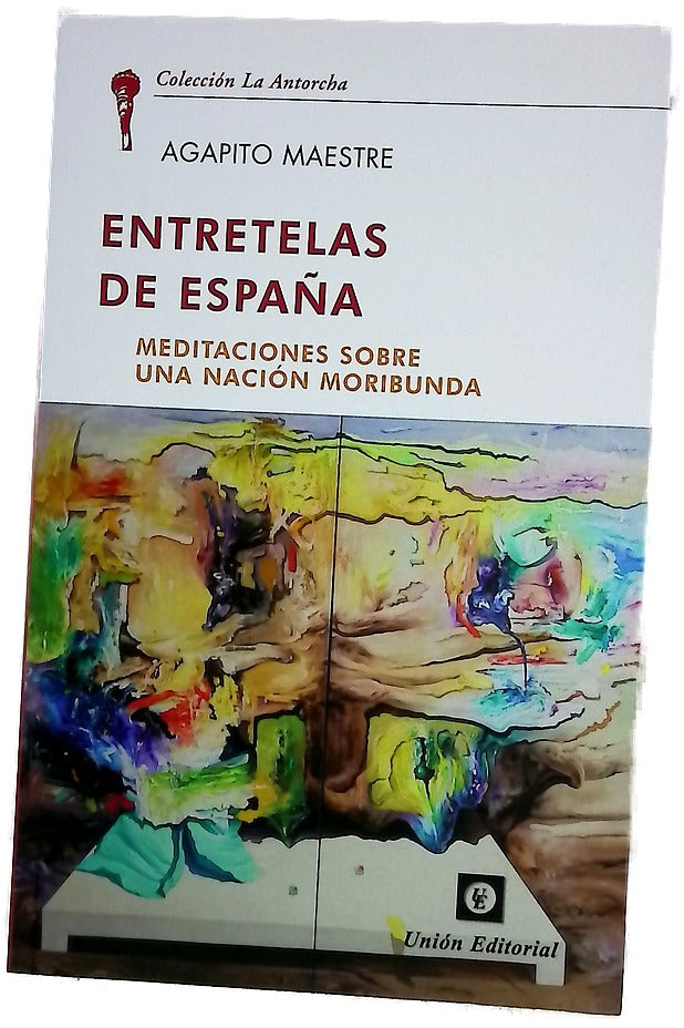 Entretelas de España : meditaciones sobre una nación moribunda