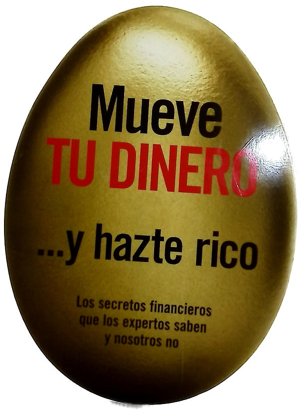 Mueve tu dinero --y hazte rico : los secretos financieros que los expertos saben y nosostros no